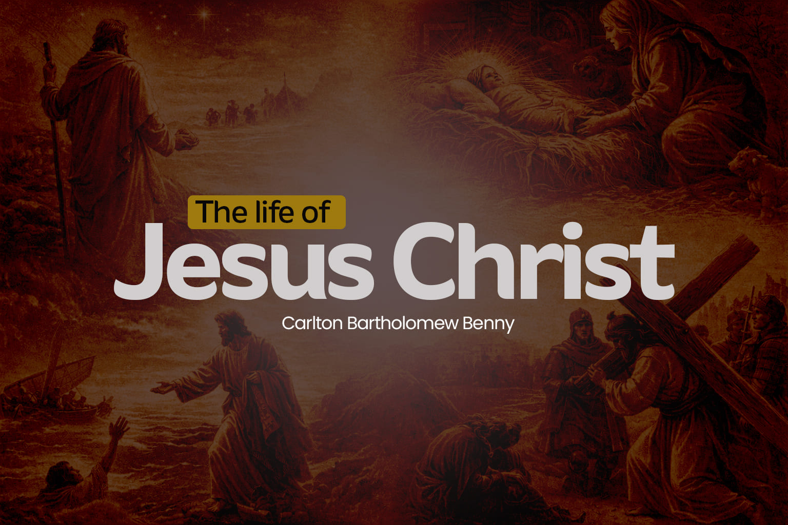 The-Life-Of-Jesus-Christ